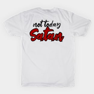 not today satan T-Shirt